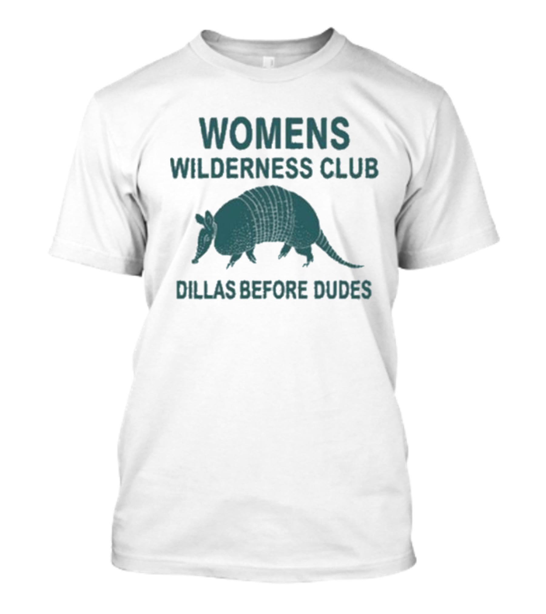 Womens Wilderness Club Dillas Before Dudes Armadillo T-Shirt