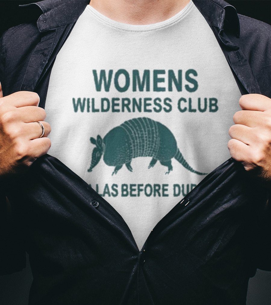 Womens Wilderness Club Dillas Before Dudes Armadillo T-Shirt