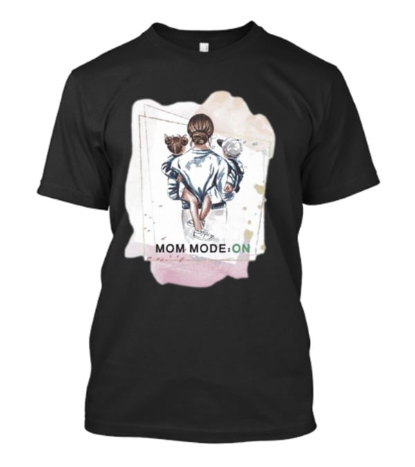 Mom Mode On With Loving Embrace T-Shirt