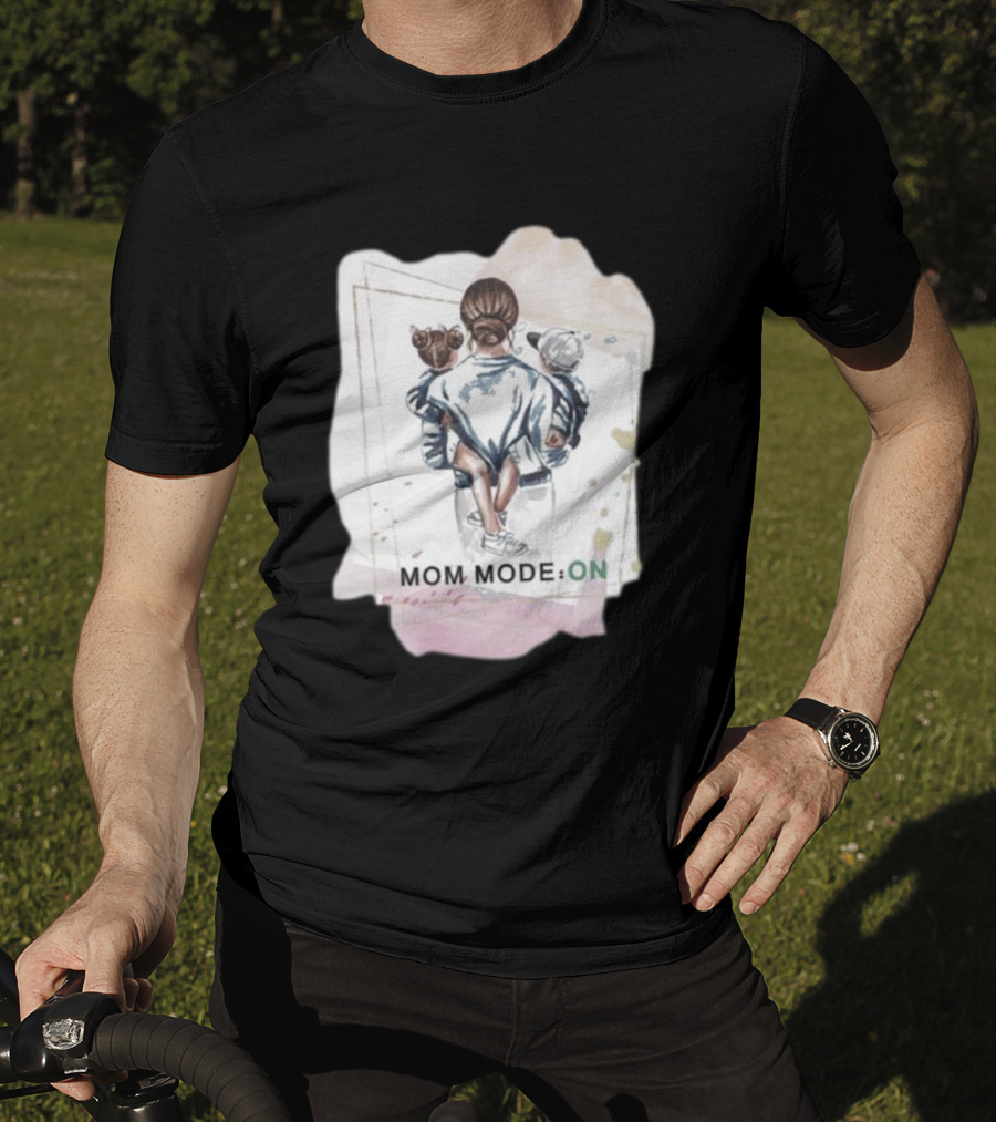 Mom Mode On With Loving Embrace T-Shirt