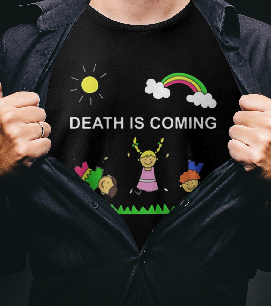 Kids Rainbow Death Is Coming Sun Clouds Grass T-Shirt