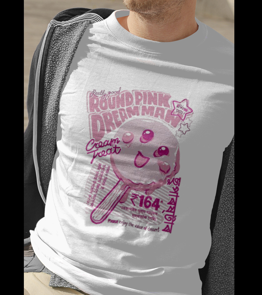 Really Good Round Pink Dream Man Cream Treat Please Enjoy The Value Of Desert 164 Sweets T-Shirt