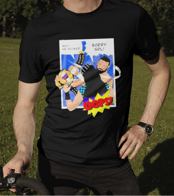 Matt He Ducked Sorry SDL Oops Comic Style Wrestling Scene T-Shirt