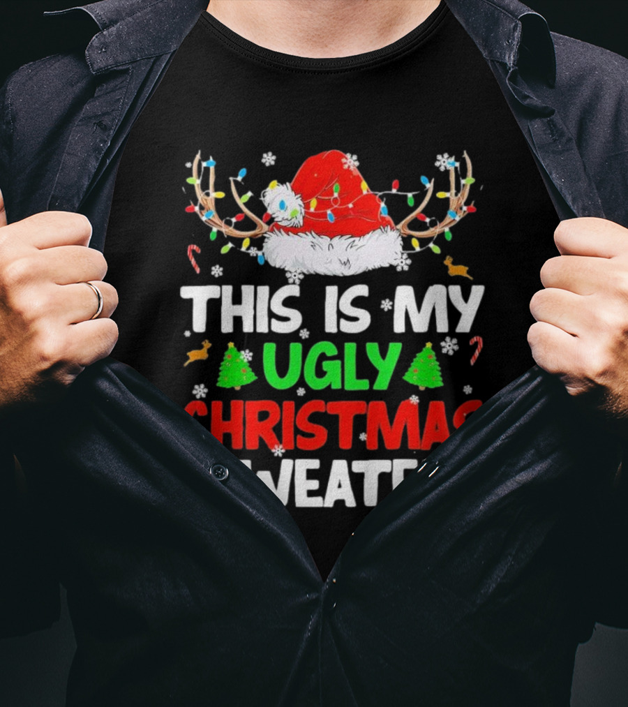 This Is My Ugly Christmas Sweater Xmas Santa Reindeer T-Shirt