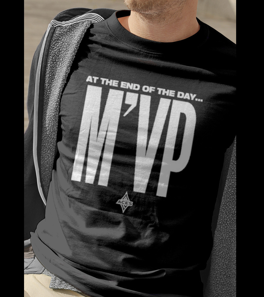 At The End Of The Day M'VP Aces T-Shirt