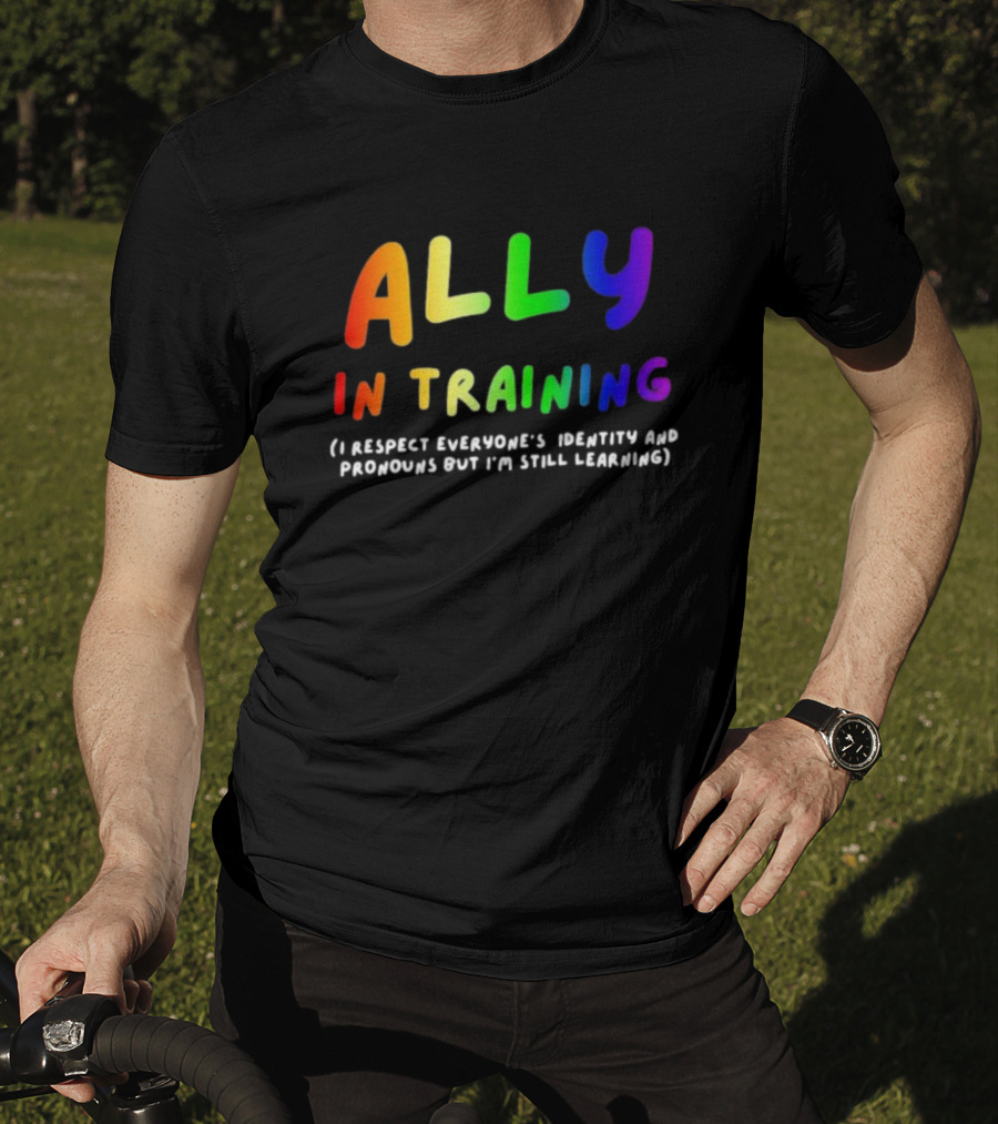 Ally In Training Respecting Identity And Pronouns Learning T-Shirt