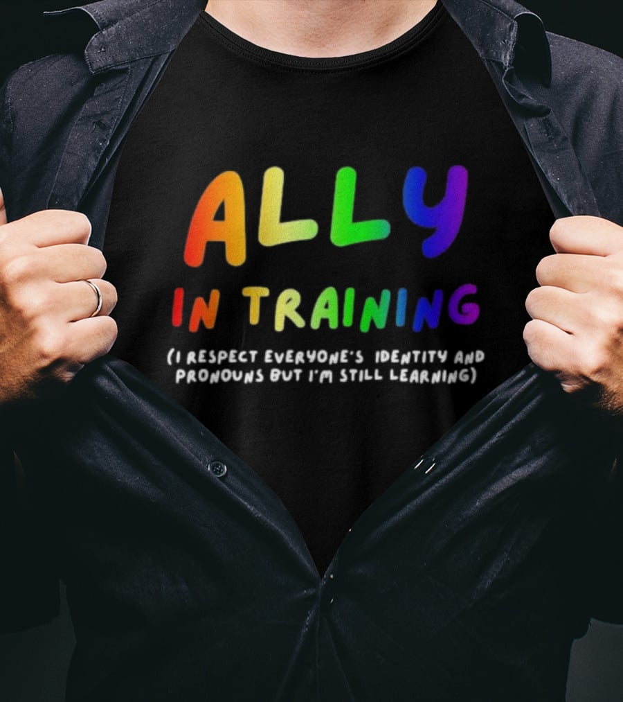 Ally In Training Respecting Identity And Pronouns Learning T-Shirt