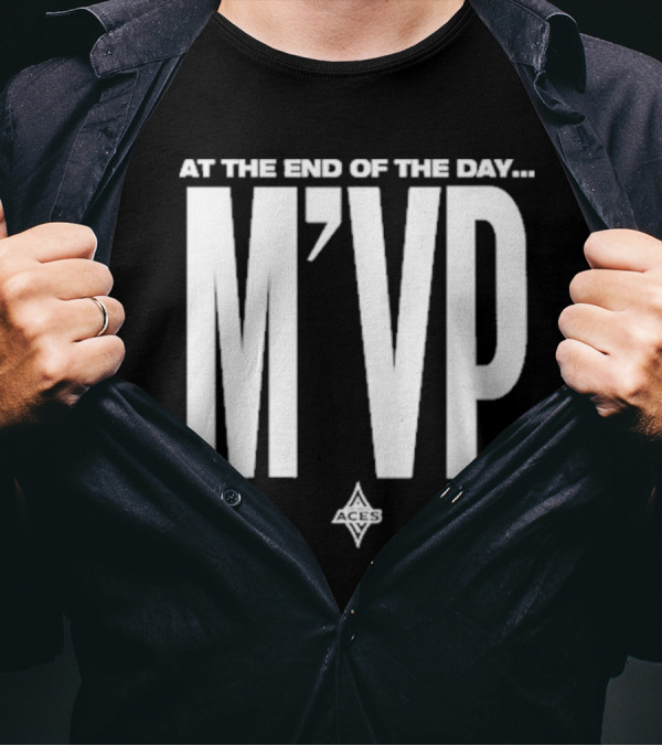 At The End Of The Day M’vp Aces T-Shirt