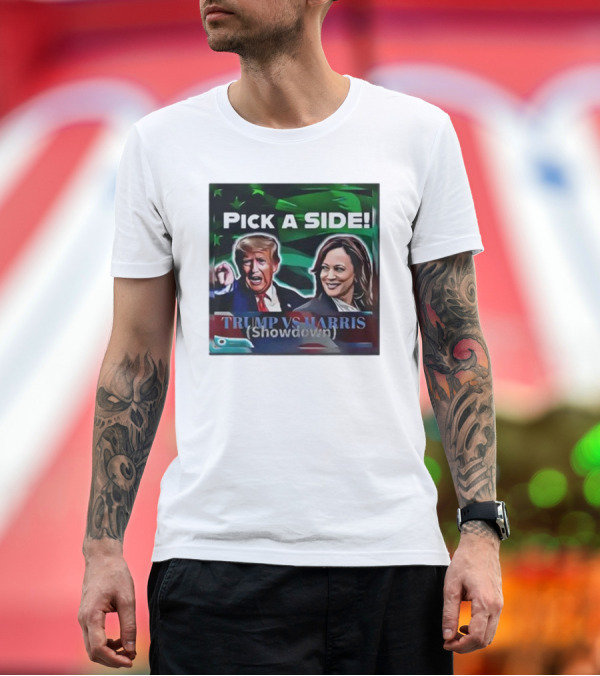 Premium T-Shirt: Pick a Side Trump Vs Harris Showdown T-Shirt Pick a Side Trump Vs Harris Showdown T-Shirt