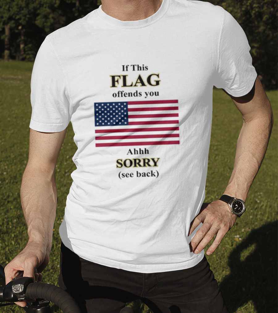 Dorian Electra Wearing If This Flag Offends You Ahhh Sorry See Back American Flag T-Shirt