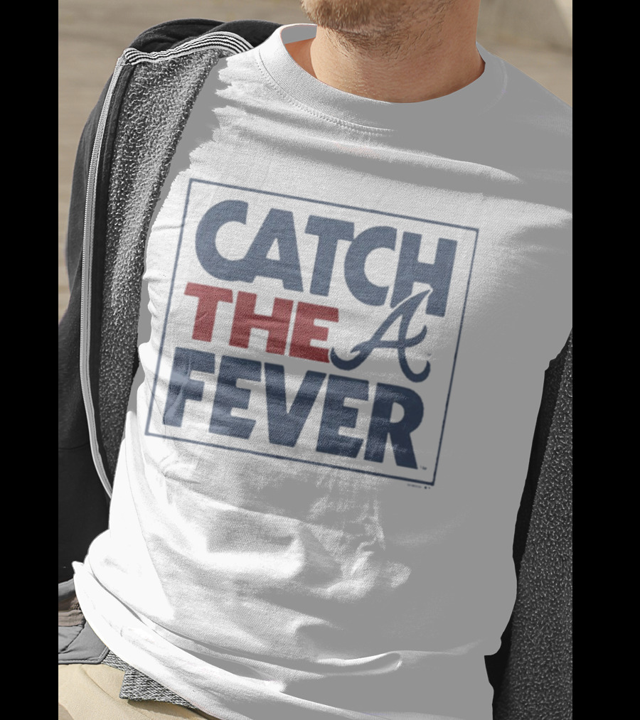 Catch The Fever Atlanta Braves MLB T-Shirt