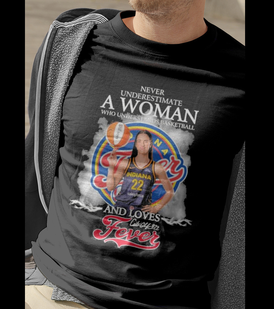 Never Underestimate A Woman Who Understands Basketball And Loves Indiana Fever T-Shirt