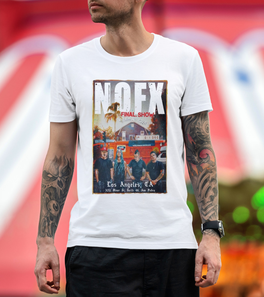 NOFX Final Show October 6 2024 Los Angeles CA 3011 Miner St Berth 46 San Pedro T-Shirt