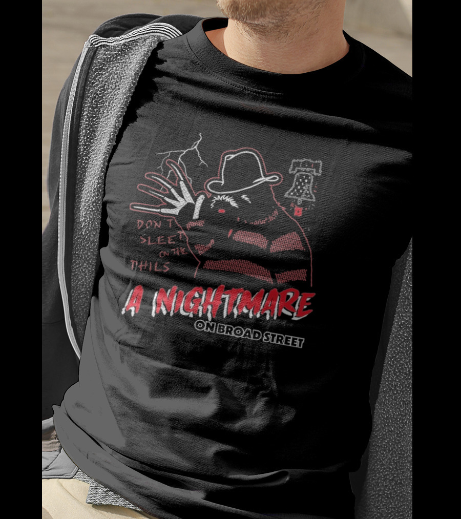 Don't Sleep On The Phils A Nightmare On Broad Street Liberty Bell Freddy Krueger Phillies T-Shirt