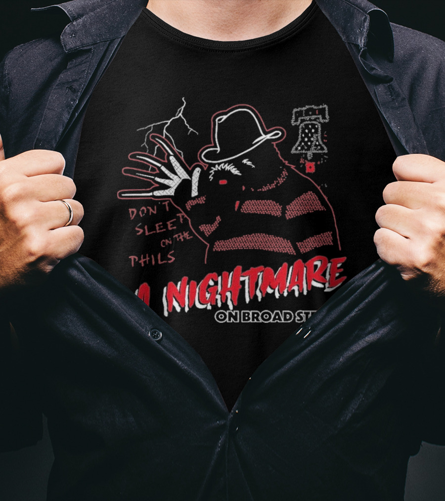 Don't Sleep On The Phils A Nightmare On Broad Street Liberty Bell Freddy Krueger Phillies T-Shirt