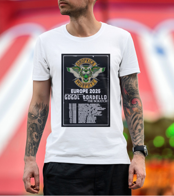 Premium T-Shirt: Dropkick Murphys Europe 2025 Tour With Gogol Bordello and The Scratch Dates and Venues T-Shirt Dropkick Murphys Europe 2025 Tour With Gogol Bordello and The Scratch Dates and Venues T-Shirt