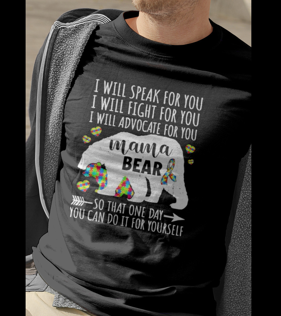 Mama Bear Autism Advocate I Will Speak Fight For You With Puzzle Ribbon And Heart Icons T-Shirt