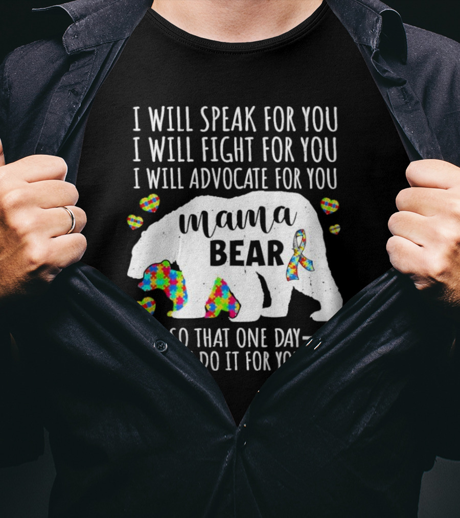 Mama Bear Autism Advocate I Will Speak Fight For You With Puzzle Ribbon And Heart Icons T-Shirt