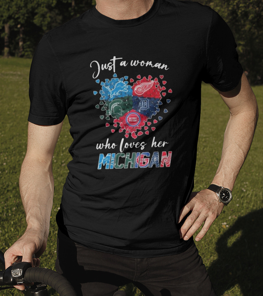 Just A Woman Who Loves Her Michigan Detroit Lions Red Wings Tigers Spartans Pistons T-Shirt