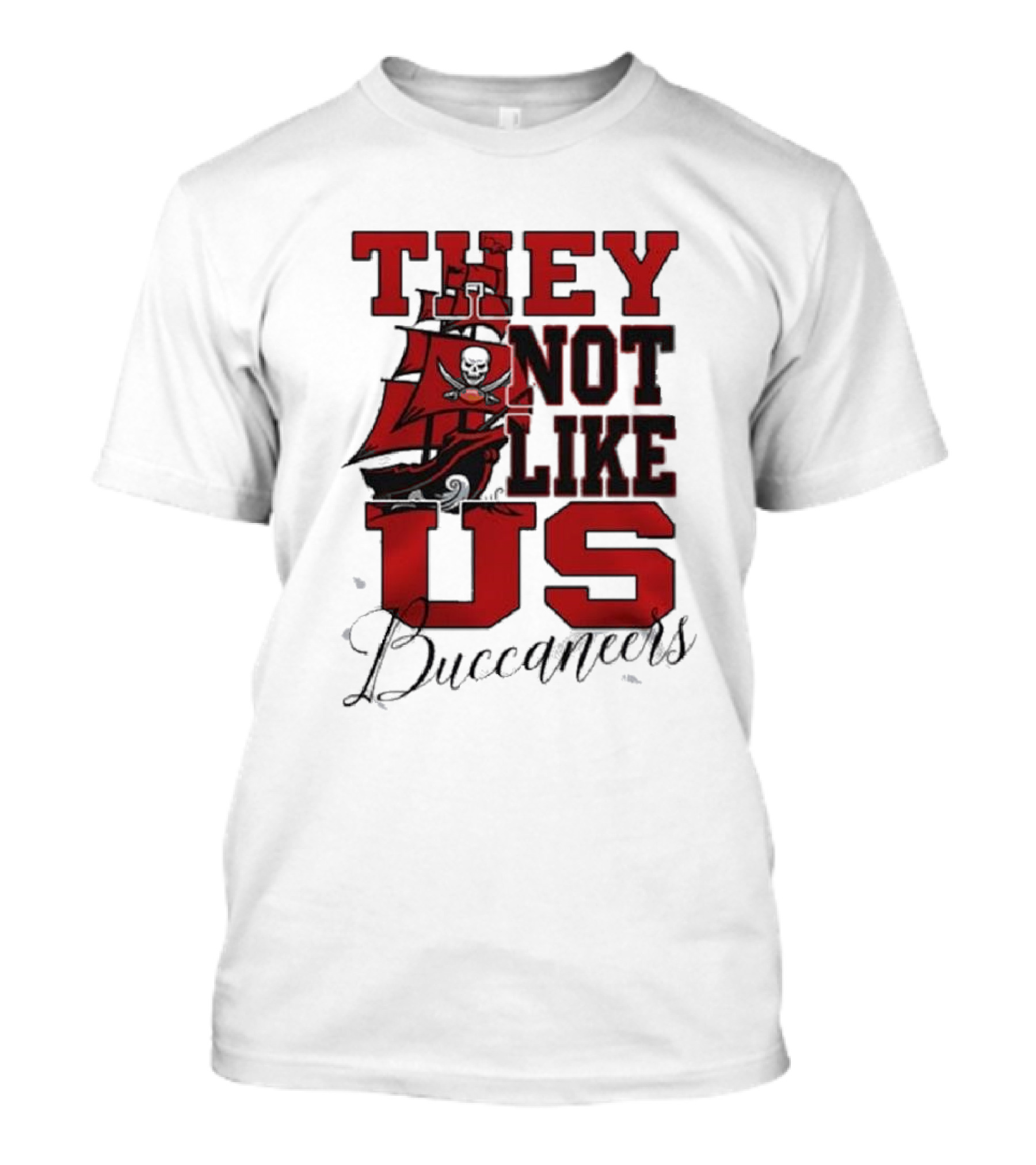 They Not Like Us Buccaneers T-Shirt