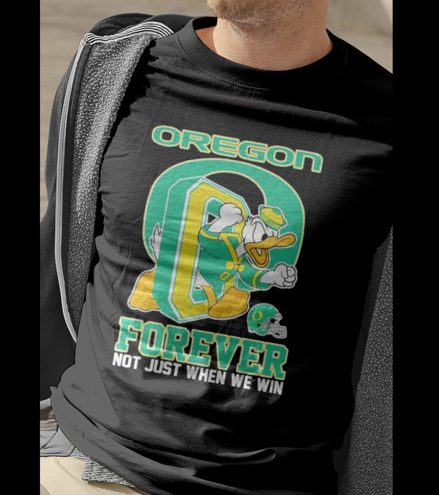 Oregon Ducks Mascot Forever Not Just When We Win T-Shirt