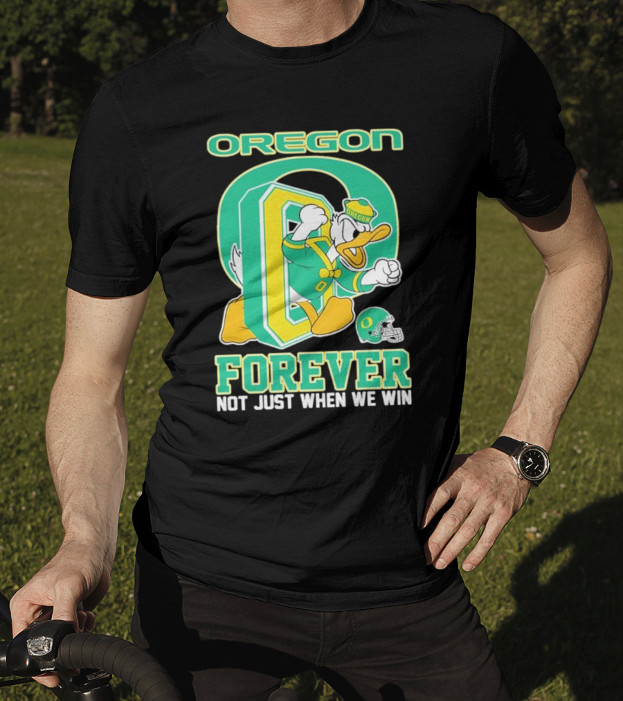 Oregon Ducks Mascot Forever Not Just When We Win T-Shirt