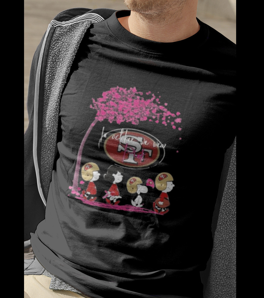 Peanuts Characters San Francisco 49ers In October We Wear Pink T-Shirt