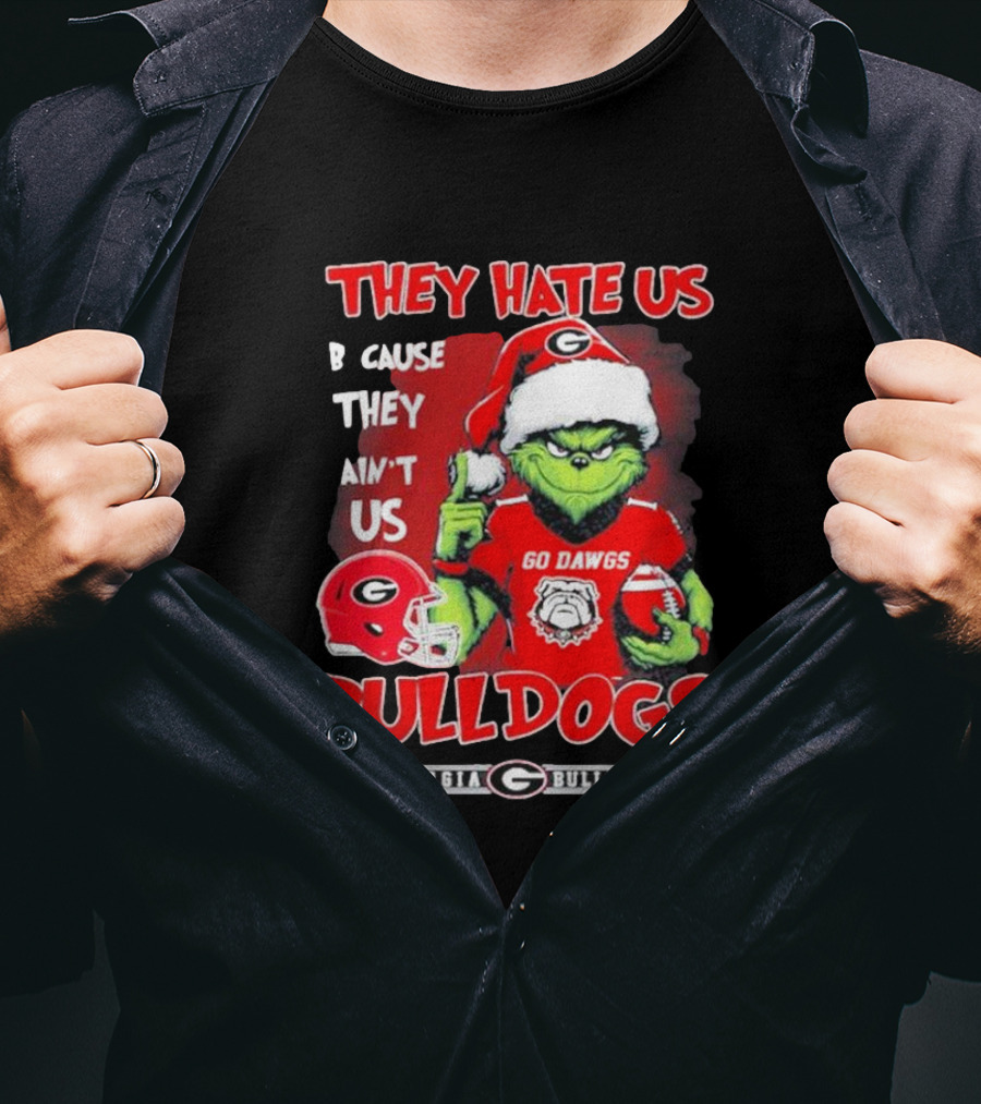 Georgia Bulldogs Grinch Go Dawgs They Hate Us Because They Ain't Us T-Shirt