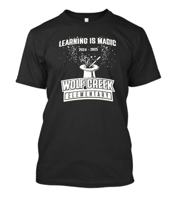 Learning Is Magic Wolf Creek Elementary 2024 2025 Hat And Wand Sparkle T-Shirt