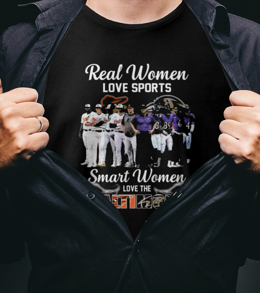 Real Women Love Sports Smart Women Love The Baltimore Orioles And Ravens T-Shirt