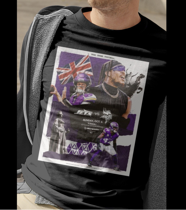 Rise Shine Football Minnesota Vikings Vs New York Jets Sunday October 6 2024 9:30AM NFL Network T-Shirt