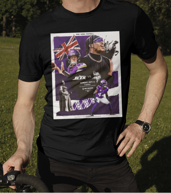 Rise Shine Football Minnesota Vikings Vs New York Jets Sunday October 6 2024 9:30AM NFL Network T-Shirt