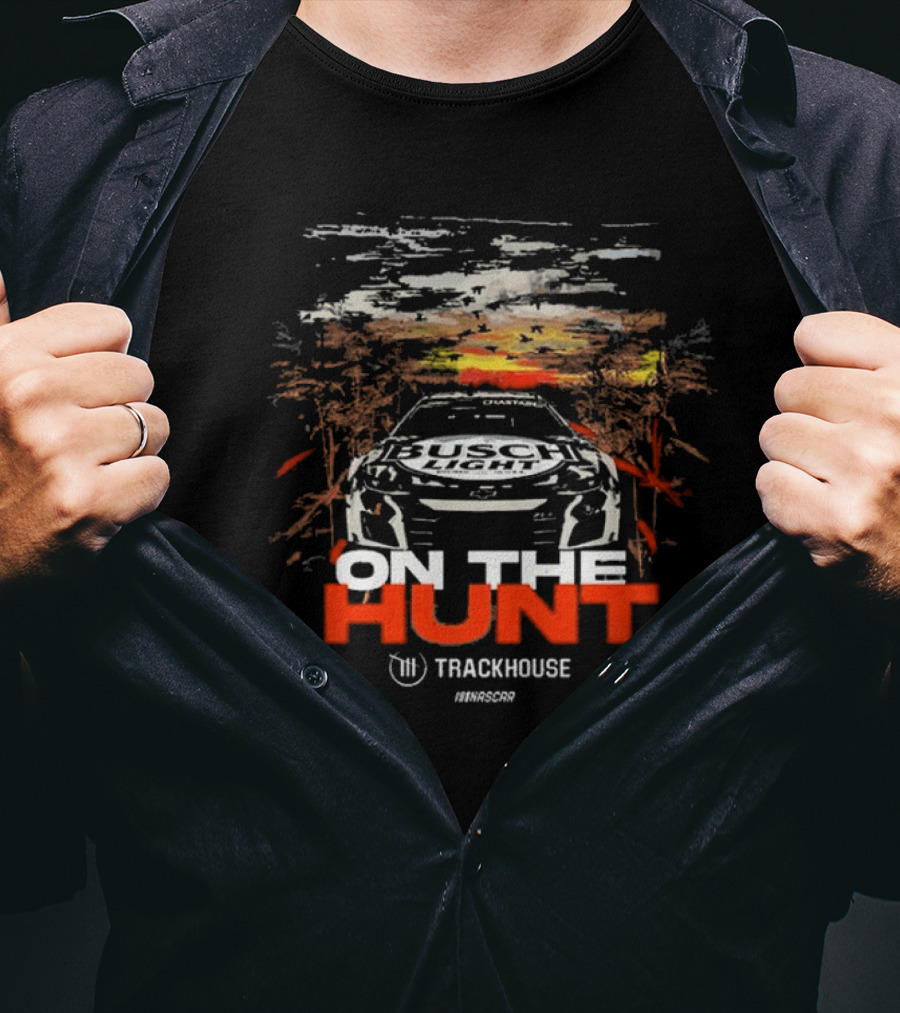 On The Hunt Busch Light Trackhouse Racing Team NASCAR T-Shirt