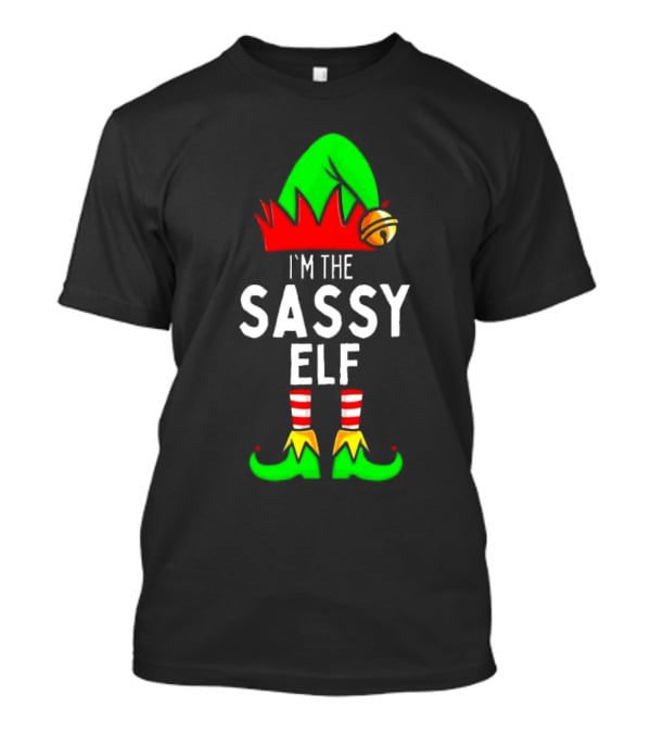 I'm The Sassy Elf Matching Family Christmas T-Shirt
