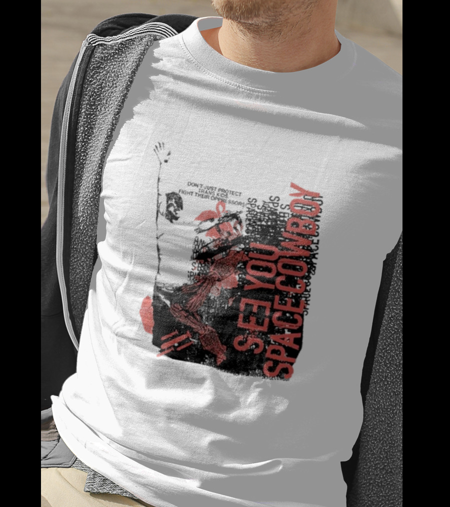 SeeYouSpaceCowboy Don’t Just Protect Fight Their Oppressors T-Shirt