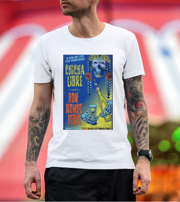 Premium T-Shirt: A Bailar Con Los Muertos Son Rompe Pera Chicha Libre Viernes 01 Nov 2024 Salon Los Angeles CDMX T-Shirt A Bailar Con Los Muertos Son Rompe Pera Chicha Libre Viernes 01 Nov 2024 Salon Los Angeles CDMX T-Shirt