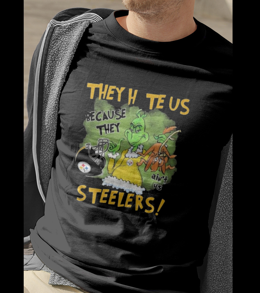 The Grinch They Hate Us Because They Ain’t Us Steelers T-Shirt