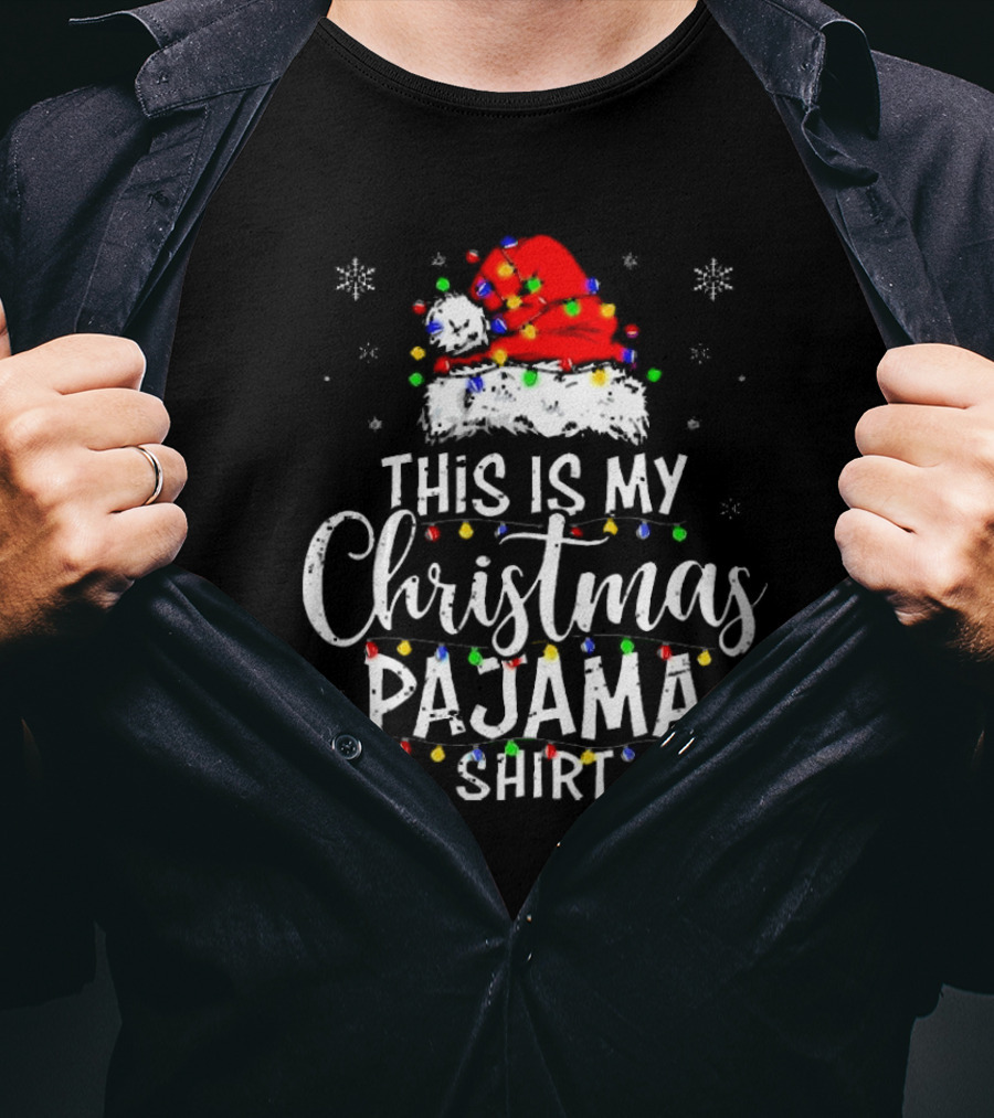 This Is My Christmas Pajama Shirt With Santa Hat And Holiday Lights T-Shirt
