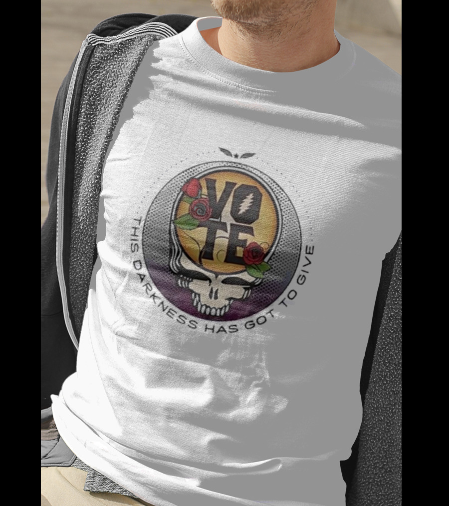 Vote This Darkness Has Got To Give Grateful Dead Skull Roses T-Shirt