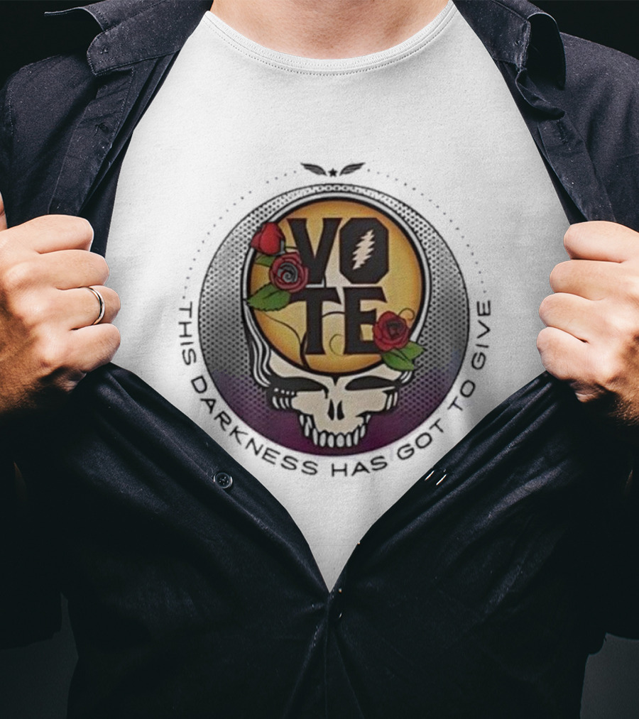 Vote This Darkness Has Got To Give Grateful Dead Skull Roses T-Shirt