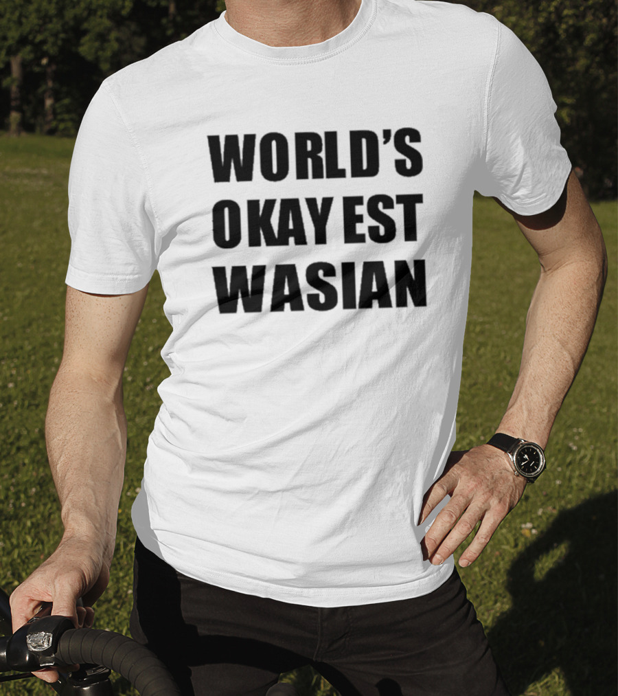 WORLD'S OKAYEST WASIAN T-Shirt