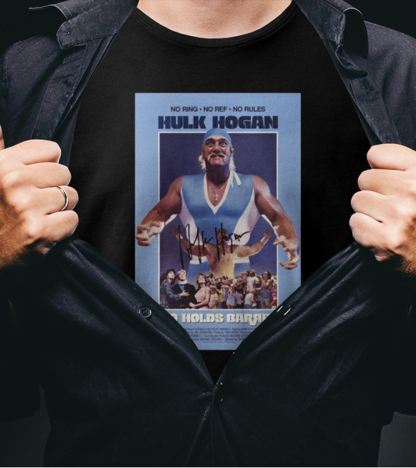 Hulk Hogan Signed No Holds Barred Poster No Ring No Ref No Rules T-Shirt