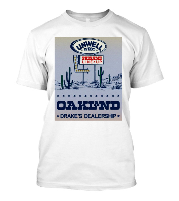 Oakland Unwell West Pregame Line Up Drake's Dealership T-Shirt