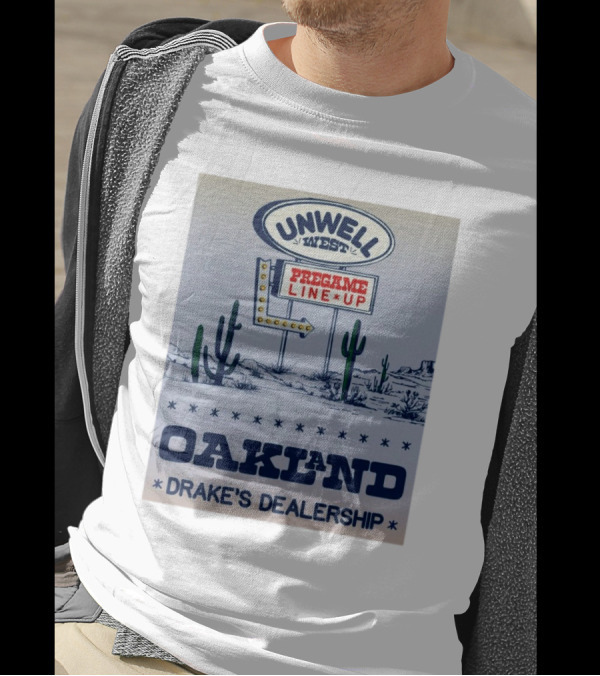 Oakland Unwell West Pregame Line Up Drake's Dealership T-Shirt