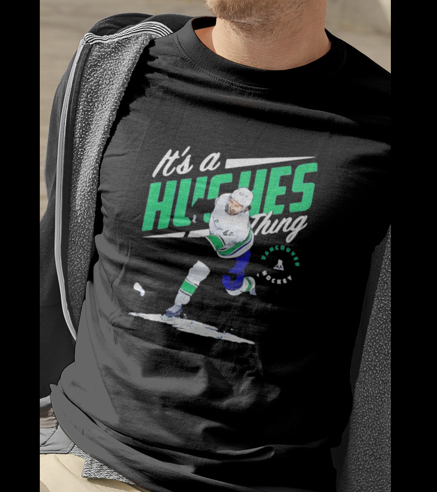 It's A Hughes Thing Vancouver Hockey T-Shirt