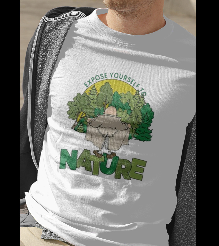 Expose Yourself To Nature Flasher Man In Forest Scene T-Shirt