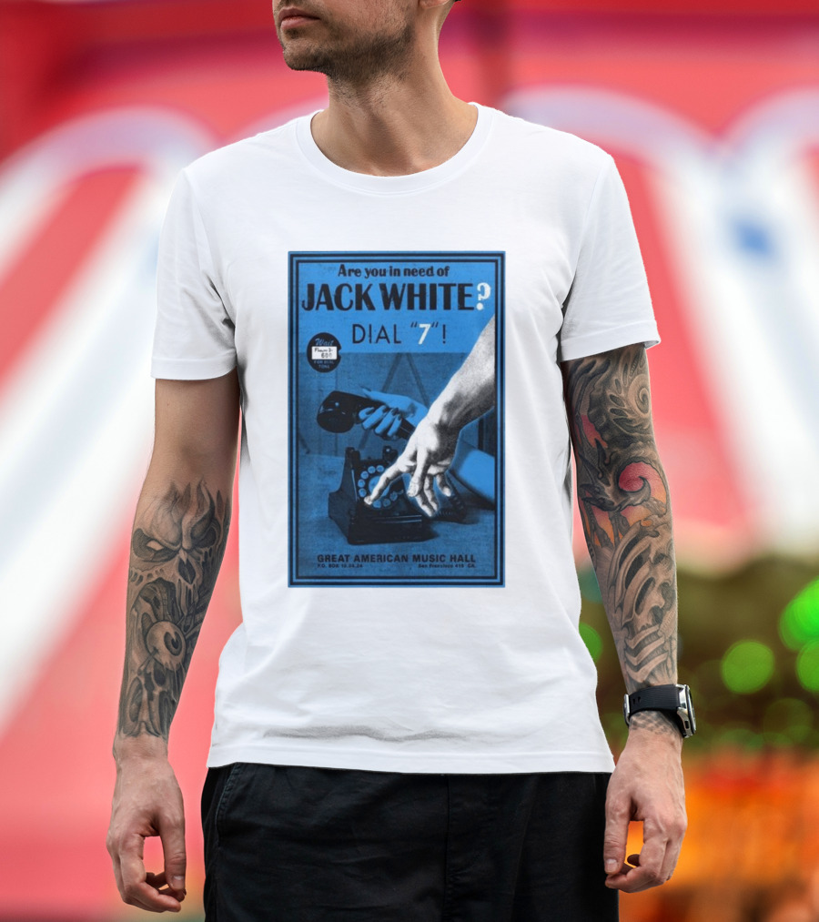 Are You in Need of Jack White? Dial 7 October 4 2024 Great American Music Hall San Francisco CA Concert T-Shirt