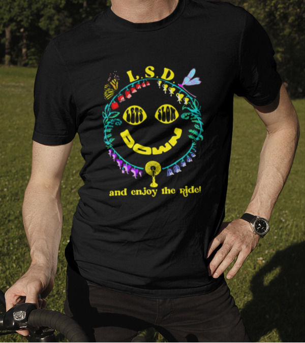 L.S.D. Lets Slow Down And Enjoy The Ride Psychedelic Nature Elements T-Shirt