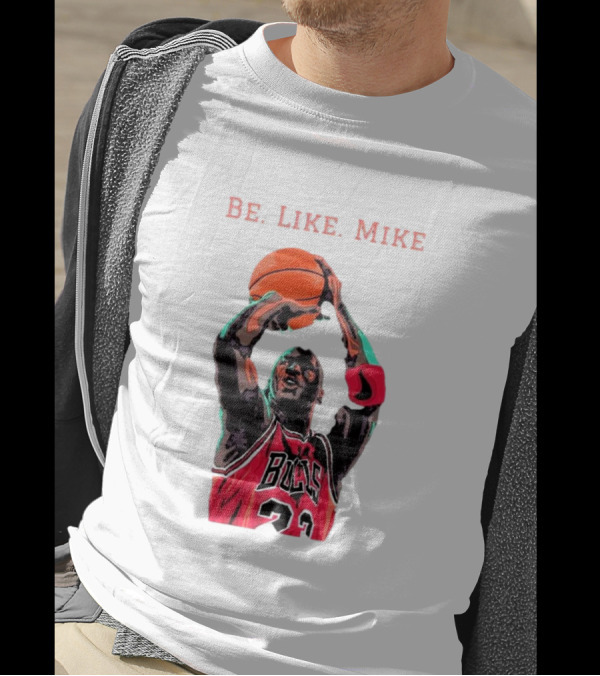 Be Like Mike Chicago Basketball Legend 23 NBA T-Shirt