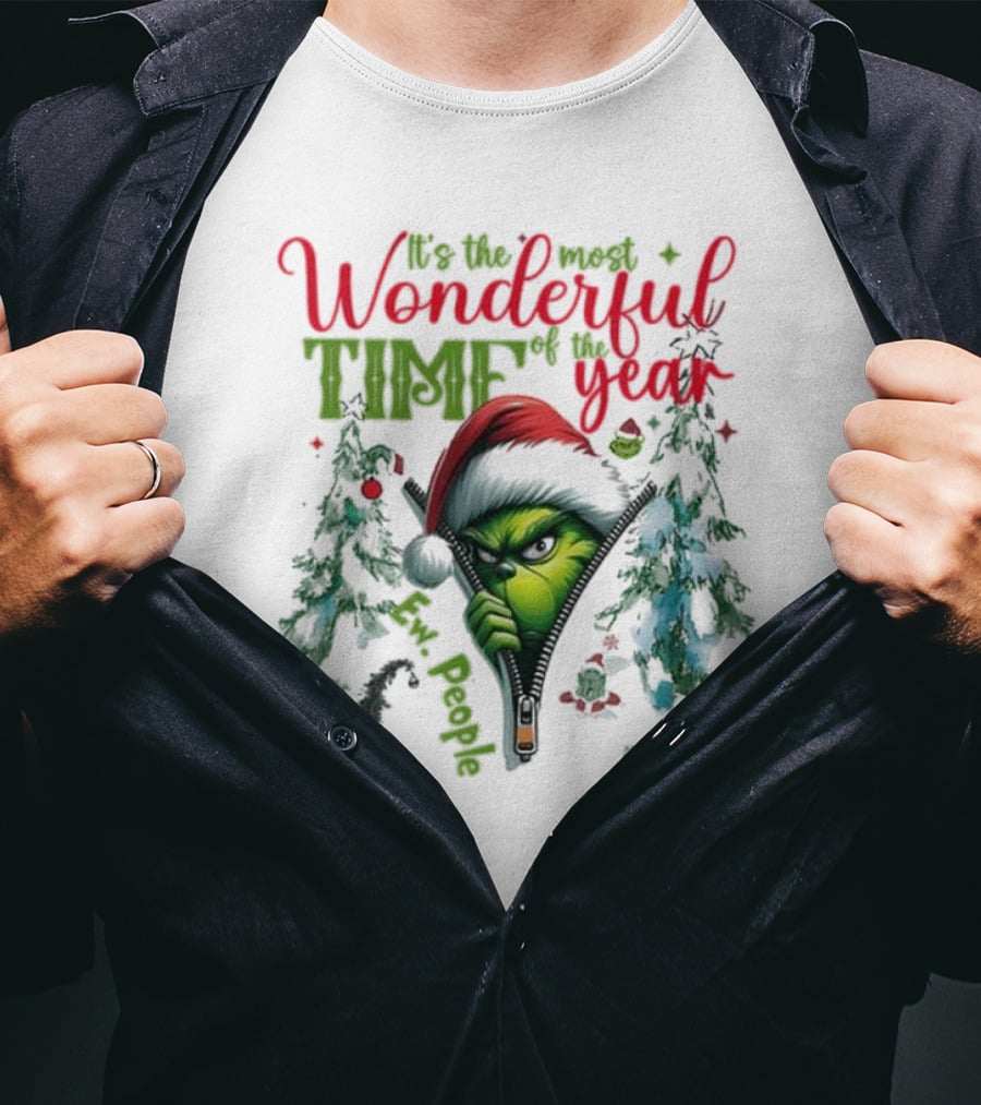 It’s The Most Wonderful Time Of The Year Grinch Ew People Sneaky Christmas T-Shirt
